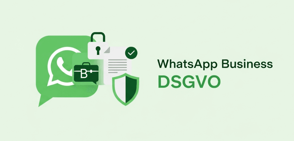 WhatsApp Business & DSGVO: Der ultimative Guide für 2025, um sicher zu bleiben